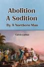 Abolition A Sedition By A Northern Man - Preview