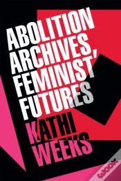 Capa do artigo Abolition Archives, Feminist Futures