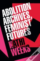 Abolition Archives, Feminist Futures