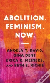 Abolition. Feminism. Now.