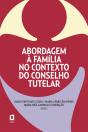 Abordagem À Família No Contexto Do Conselho Tutelar - Preview