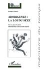 Aborigenes ; La Loi Du Sexe ; Viols Et Orgies D'Australie ; Etnoarcheologie D'Une Sexualite Disparue - Preview