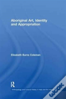 Aboriginal Art, Identity And Appropriation