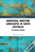 Aboriginal Maritime Landscapes In South Australia