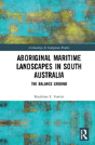 Aboriginal Maritime Landscapes In South Australia - Preview