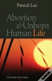 Abortion And Unborn Human Life