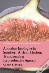 Abortion Ecologies In Southern African Fiction