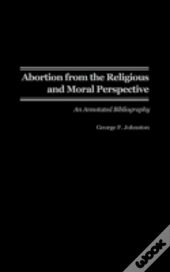 Abortion From The Religious And Moral Perspective: