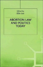 Abortion Law And Politics Today - Preview