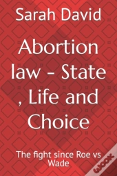 Abortion Law - State, Life And Choice