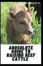 Abosolute Guide To Raising Beef Cattle - Preview