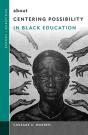 About Centering Possibility In Black Education - Preview