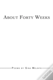 About Forty Weeks