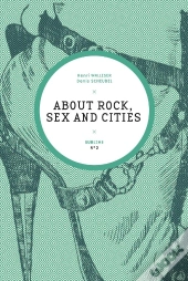 About Rock, Sex And Cities