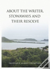 About The Writer, Stowaways And Their Resolve