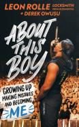 About This Boy: Growing Up, Making Mistakes And Becoming Me