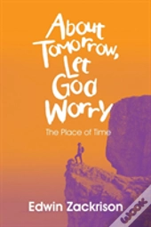 About Tomorrow, Let God Worry