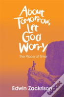 About Tomorrow, Let God Worry