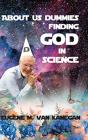 About Us Dummies Finding God In Science - Preview
