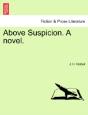 Above Suspicion. A Novel. - Preview