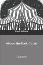 Above The Dark Circus - Preview