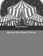 Above The Dark Circus - Preview