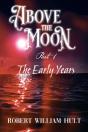 Above The Moon: Part 1 The Early Years - Preview
