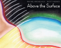 Above The Surface - Preview