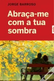 Capa do artigo Abraça-me Com a Tua Sombra