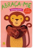 Abraça-me - Macaquinho