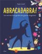 Abracadabra ! Les Secrets Bien Gardes Des Grands Magiciens - Preview