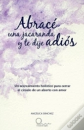 Abrace Una Jacaranda Y Te Dije Adios