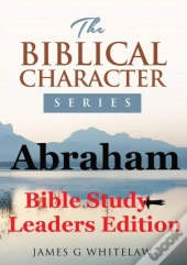 Abraham  Bible Study Leaders Edition : B