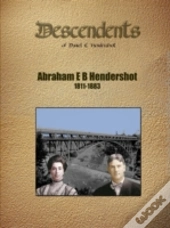 Abraham E B Hendershot Geneology