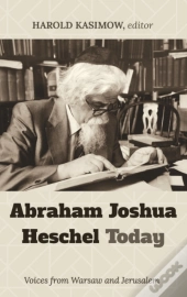 Abraham Joshua Heschel Today