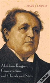 Capa do artigo Abraham Kuyper, Conservatism, And Church And State