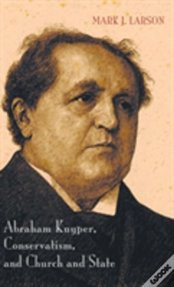 Capa do artigo Abraham Kuyper, Conservatism, And Church And State