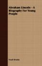 Abraham Lincoln - A Biography For Young - Preview