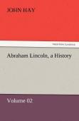 Abraham Lincoln, A History