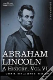 Capa do artigo Abraham Lincoln: A History, Vol.Vi