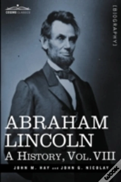 Capa do artigo Abraham Lincoln: A History, Vol.Viii