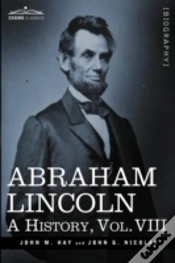 Capa do artigo Abraham Lincoln: A History, Vol.Viii