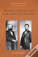 Abraham Lincoln And Karl Marx In Dialogue