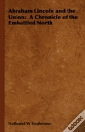 Capa do artigo Abraham Lincoln And The Union:  A Chroni
