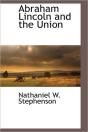 Abraham Lincoln And The Union - Preview