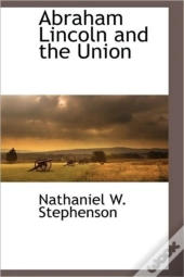Abraham Lincoln And The Union