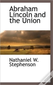 Abraham Lincoln And The Union