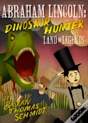 Capa do artigo Abraham Lincoln: Dinosaur Hunter - Land Of Legends