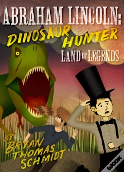 Capa do artigo Abraham Lincoln: Dinosaur Hunter - Land Of Legends