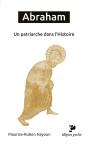 Abraham ; Un Patriarche Dans L'Histoire - Preview